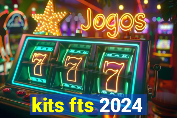 kits fts 2024